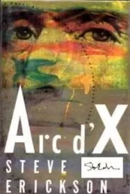 Arc D'XErickson, Steve