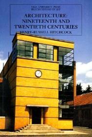 Architecture: Nineteenth and Twentieth CenturiesHitchcock, Henry-Russell
