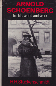 Arnold Schoenberg: His Life, World and Work by: Stuckenschmidt, H. H. Transl. Searle, Humphrey