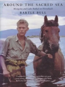 Around the Sacred Sea: Mongolia and Lake Baikal on Horseback by: Bull, Bartle, Illust. by: Boit, JohnYalman, Kerim