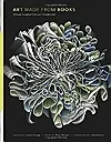Art made from books : altered, sculpted, carved, transformedHeyenga, Laura
