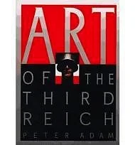 Art of the Third ReichAdam, Peter