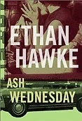 Ash WednesdayHawke, Ethan