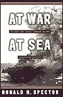 At War at Sea: Sailors and Naval Combat in the Twentieth CenturySpector, Ronald H.