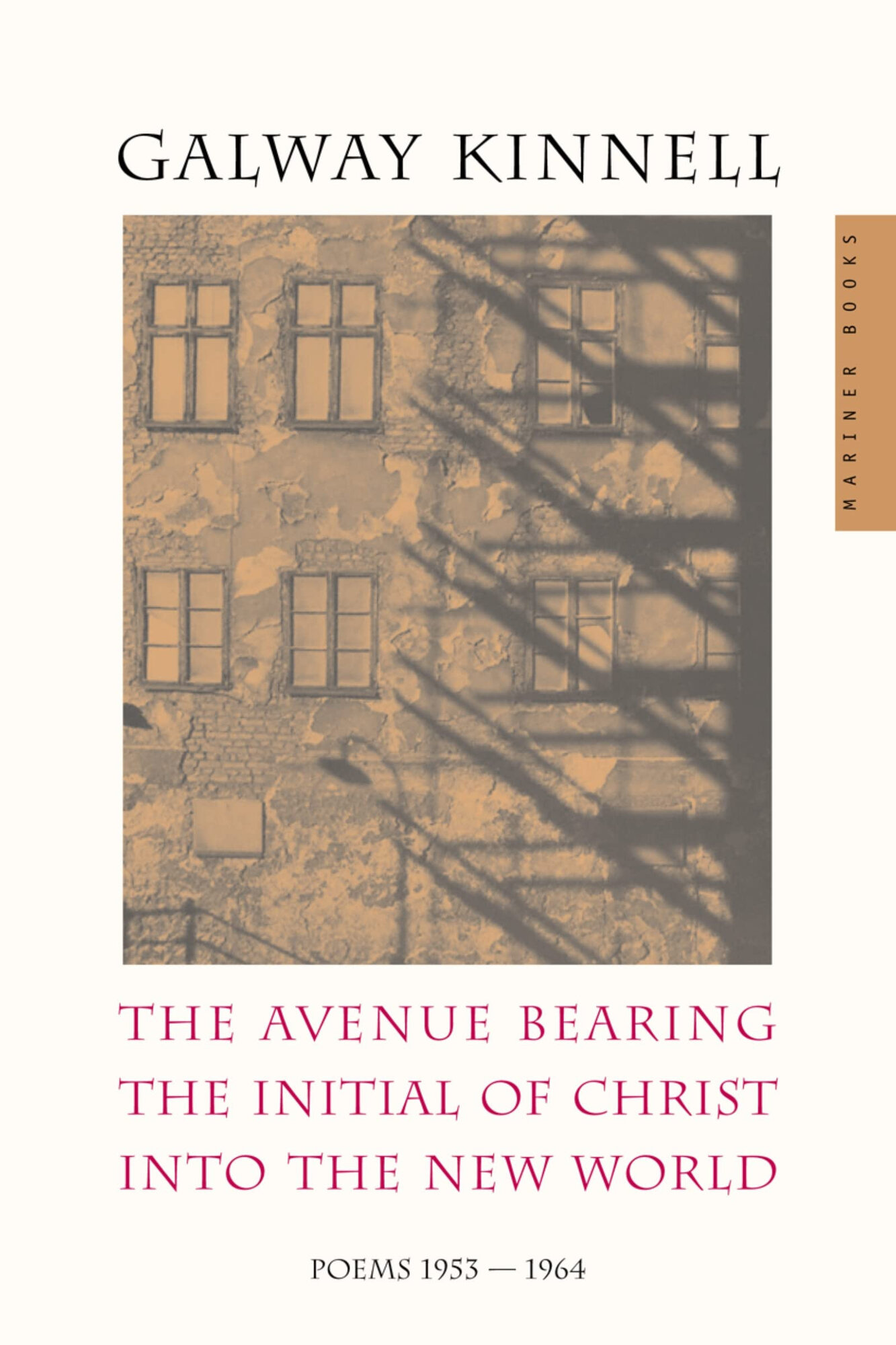 Avenue Bearing the Initial of Christ into the New World, The : Poems: 1953-1964 by: Kinnell, Galway