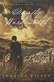 Ballad of Dorothy Wordsworth, The: A LifeWilson, Frances