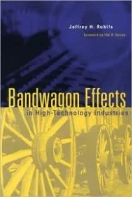 Bandwagon Effects in High Technology IndustriesRohlfs, Jeffrey H.