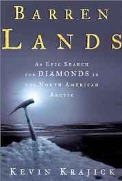 Barren lands: An Epic Search for Diamonds in the North American ArcticKrajick, Kevin