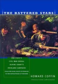 Battered Stars, The: One State's Civil War Ordeal During Grant's Overland Campaign, From the Home Front in Vermont to the Battlefields of VirginiaCoffin, Howrad