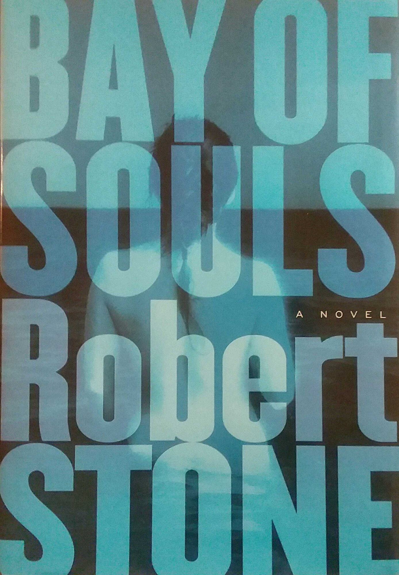 Bay of Souls: A Novel by: Stone, Robert