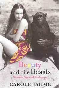 Beauty and the Beasts: Woman, Ape, and EvolutionJahme, Carole