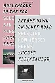 Before Dawn on Bluff Road / Hollyhocks in the Fog: Selected New Jersey Poems / Selected San Francisco PoemsKleinzahler, August