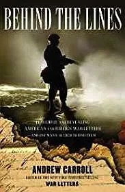 Behind the Lines: Powerful and Revealing American and Foreign War Letters-and One Man's Search to Find ThemCarroll, Andrew