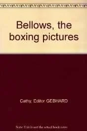 Bellows, the boxing picturesN/A, Illust. by: George Bellows 