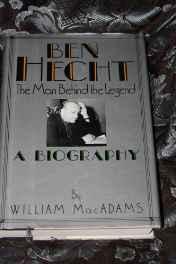 Ben Hecht: The Man Behind the LegendMacAdams, William