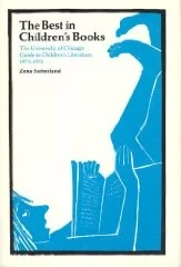 Best in Children's Books: The University of Chicago Guide to Children's Literature, 1973-78Sutherland, Zena