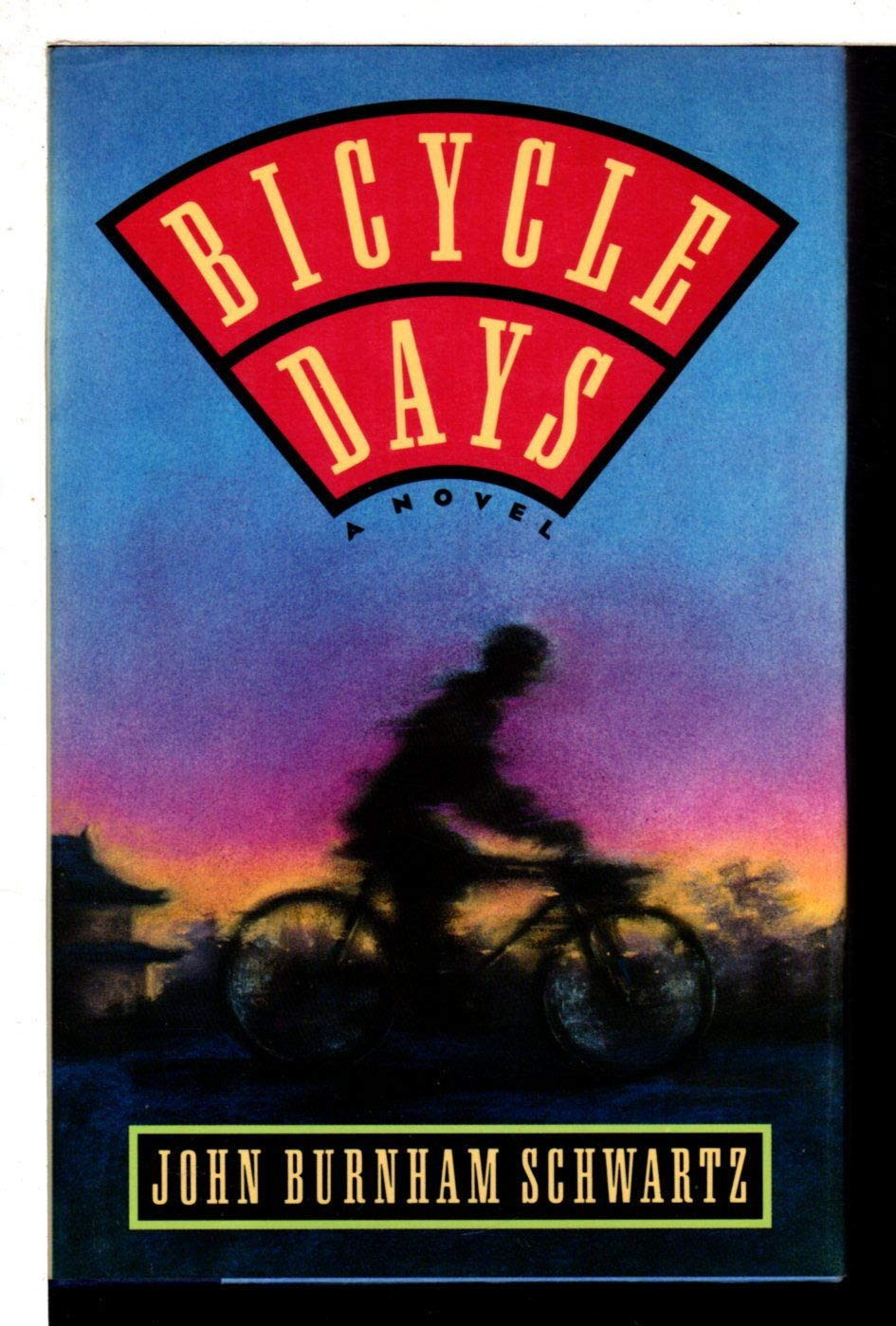 Bicycle Days: A Novel by: Schwartz, John Burnham
