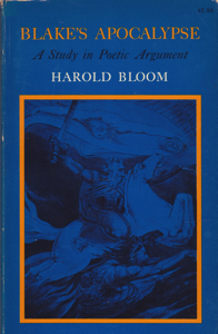Blake's Apocalypse: A Study in Poetic Argument by: Bloom, Harold