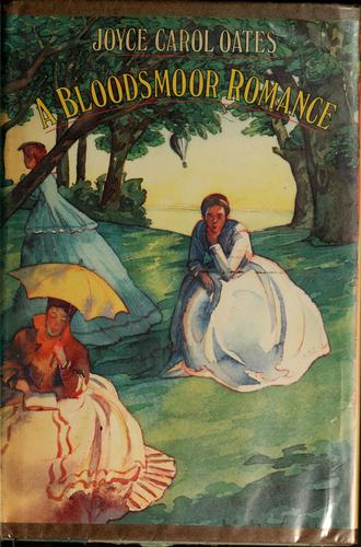Bloodsmoor Romance, A  by: Oates, Joyce Carol
