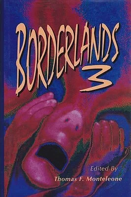 Borderlands 3: An Anthology of Imaginative Fiction (SIGNED COPY)Monteleone (Ed.), Thomas F.