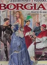 Borgia: Blood for the PopeAlejandro Jodorowsky, Milo Manara (Illustrator) 