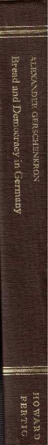 Bread and Democracy in Germany by: Gerschenkron, Alexander