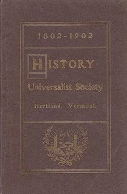 Brief History of the Universalist Society of Hartland, Vermont - 1802-1902  - During its First Century with Biographical Sketches - Illustrated with Views and PortraitsDarling, Nancy