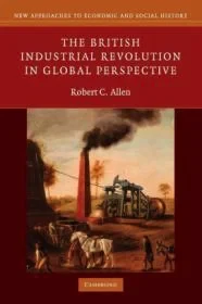 British Industrial Revolution in Global Perspective, TheAllen, Robert C.