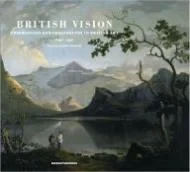 British Vision: Observation and Imagination in British Art 1750-1950Hoozee, Robert 