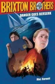 Brixton Brothers: Danger Goes Berserk (INSCRIBED)Barnett, Mac