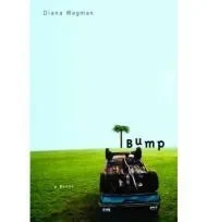 Bump: A NovelWagman, Diana