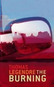 Burning, The  (Signed by author) Legendre, Thomas