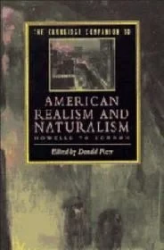 Cambridge Companion to American Realism and Naturalism: From Howells to LondonPizer, Donald