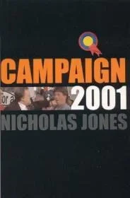 Campaign 2001Jones, Nicholas (Editor)