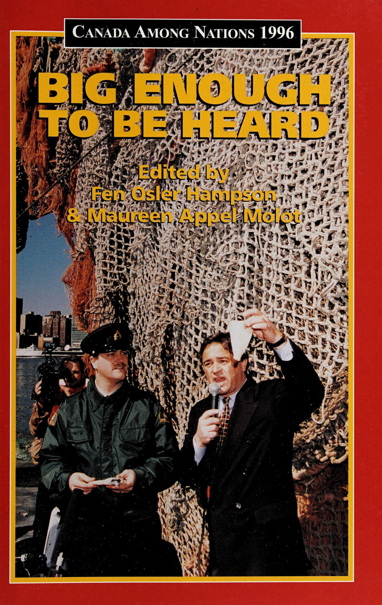 Canada Among Nations 1996: Big Enough to Be Heard by: Hampson, Fen Osler (Editor)