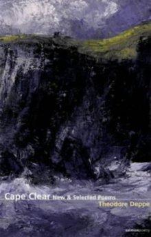 Cape Clear: New and Selected PoemsDeppe, Theodore