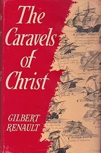 Caravels of Christ, TheRenault, Gilbert