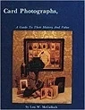 Card Photographs: A Guide to Their History and ValueMcCulloch, Lou W.