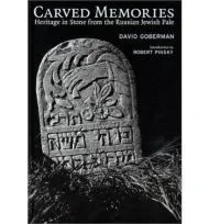 Carved Memories - Heritage in Stone from the Russian Jewish PaleGoberman, David/Robert Pinsky/Gershon Hundert