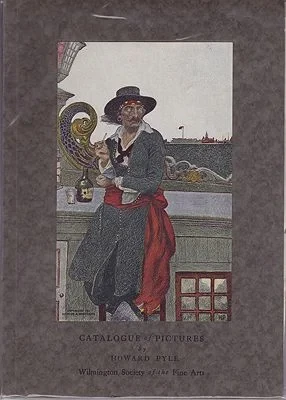 Catalogue of Pictures by Howard Pyle in the Permanent Collection of the Wilmington Society of the Fine ArtsWilmington Society of the Fine Arts