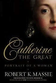 Catherine the Great: Portrait of a WomanMassie, Robert K.
