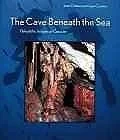 Cave Beneath the Sea, The: Paleolithic Images at CosquerClottes, Jean