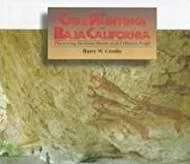 Cave Paintings Of Baja California: Discovering the Great Murals of an Unknown PeopleCrosby, Harry W.