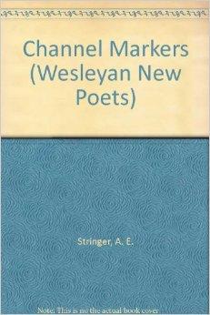 Channel Markers (Wesleyan New Poets)Stringer, A. E.