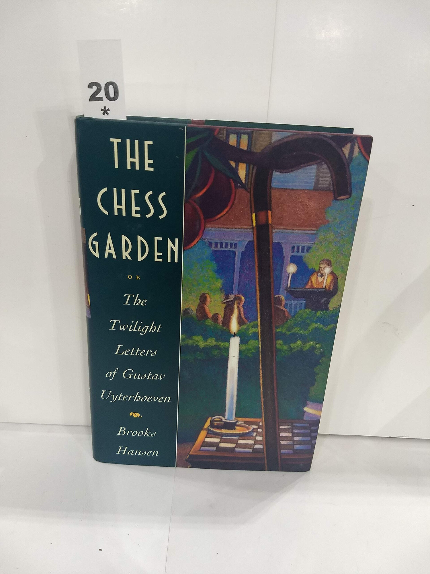 Chess Garden, The : Or the Twilight Letters of Gustav Uyterhoeven by: Hansen, Brooks