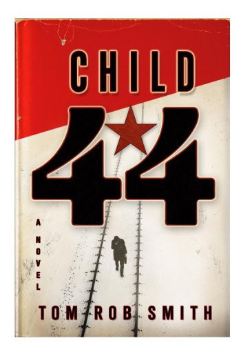 Child 44 by: Smith, Tom Rob