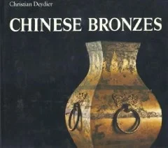 Chinese BronzesDeydier, Christian