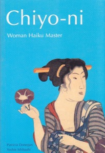 Chiyo-ni: Woman Haiku Master by: Donegan, PatriciaIshibashi, Yoshie