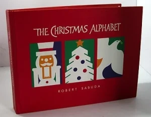 Christmas Alphabet, TheSabuda, Robert, Illust. by: Robert Sabuda