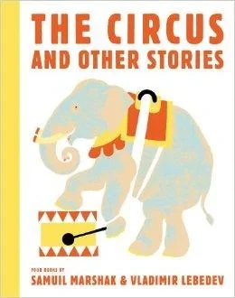 Circus and Other Stories, TheMarshak, Samuil, Illust. by: Lebedev, Vladimir